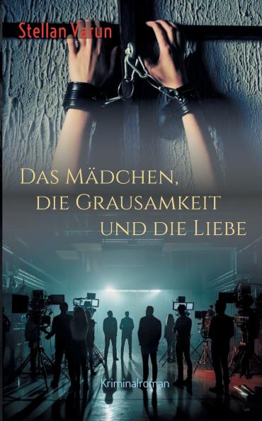 Das Mädchen die Grausamkeit und die Liebe