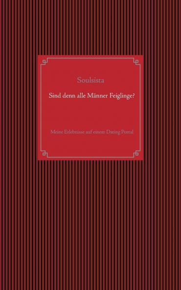 Sind denn alle Männer Feiglinge?