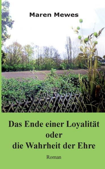 Das Ende einer Loyalit��t oder die Wahrheit der Ehre
