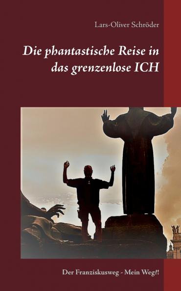 Die phantastische Reise in das grenzenlose Ich