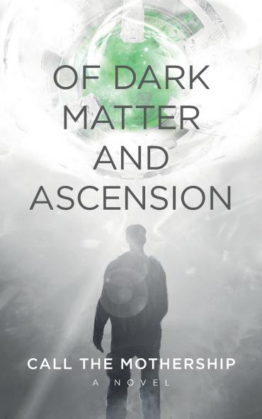 Of Dark Matter And Ascension