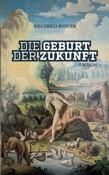 Die Geburt der Zukunft