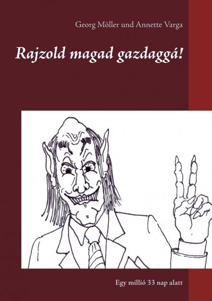Rajzold magad gazdaggá!