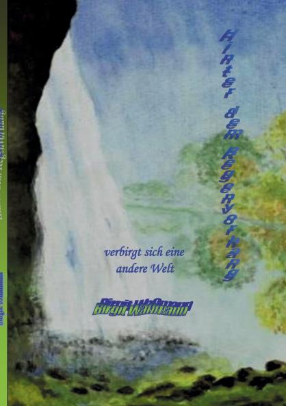 Hinter dem Regenvorhang