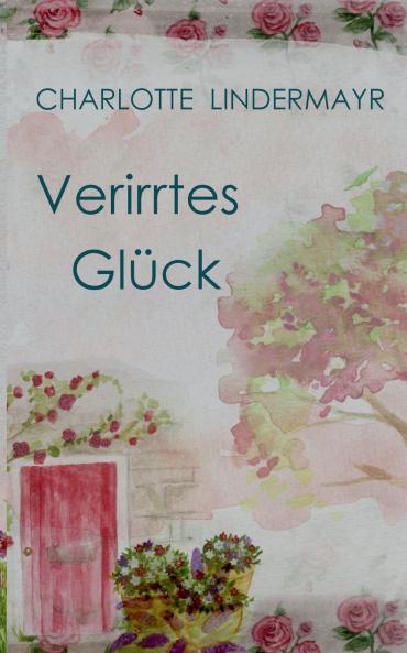 Verirrtes Glück