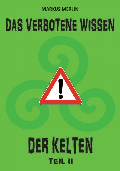 Das verbotene Wissen der Kelten II