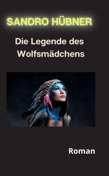 Die Legende des Wolfsmädchens