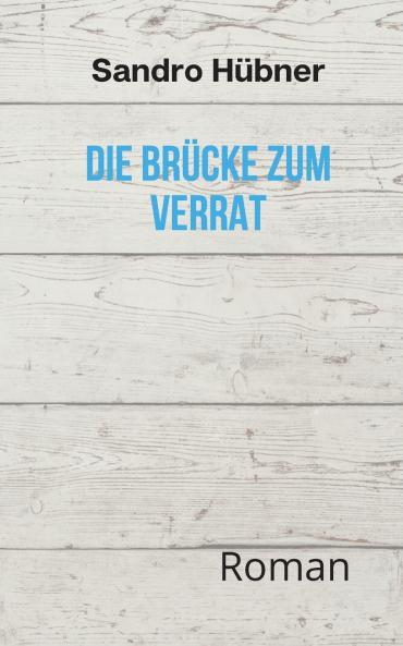 Die Brücke zum Verrat