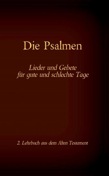 Die Bibel - Das Alte Testament - Die Psalmen