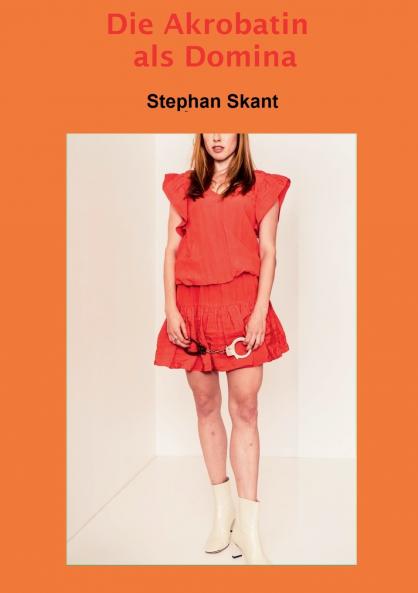 Die Akrobatin als Domina