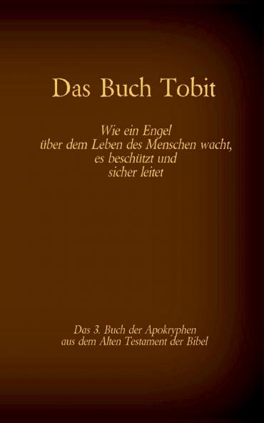 Das Buch Tobit das 3. Buch der Apokryphen aus der Bibel