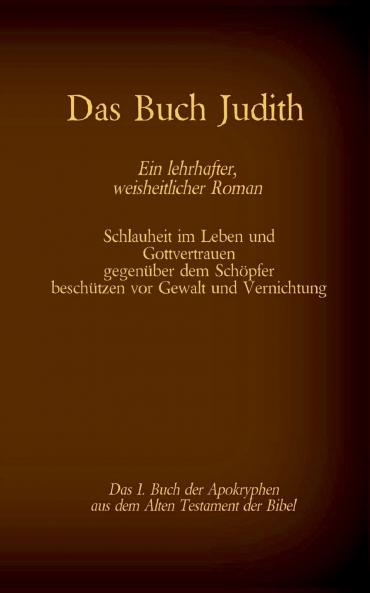 Das Buch Judith das 1. Buch der Apokryphen aus der Bibel Ein lehrhafter weisheitlicher Roman