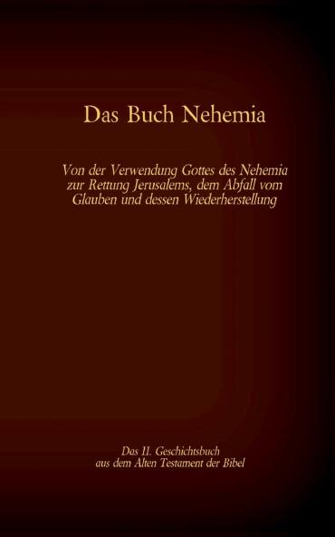 Das Buch Nehemia das 11. Geschichtsbuch aus dem Alten Testament der Bibel