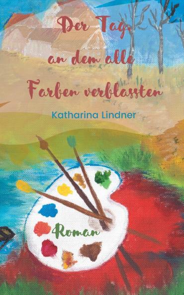 Der Tag an dem alle Farben verblassten