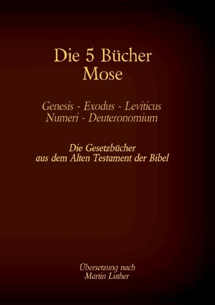 Die 5 Bücher Mose - Genesis Exodus Leviticus Numeri Deuteronomium