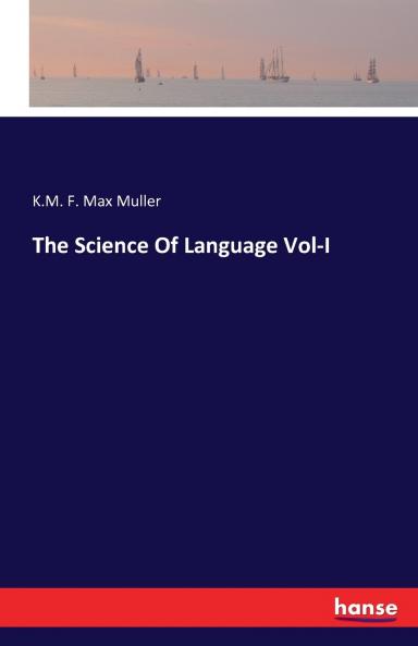 The Science Of Language Vol-I