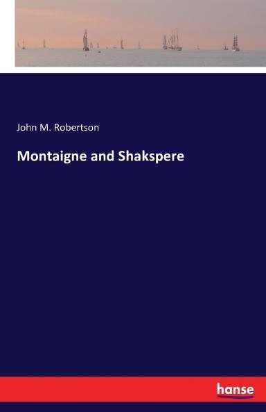 Montaigne and Shakspere
