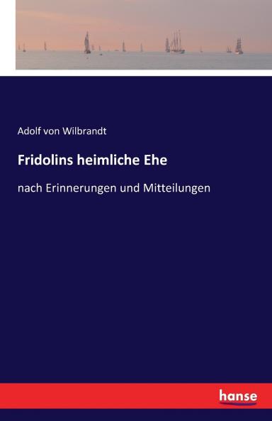 Fridolins heimliche Ehe