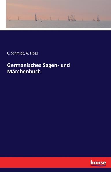 Germanisches Sagen- und Märchenbuch