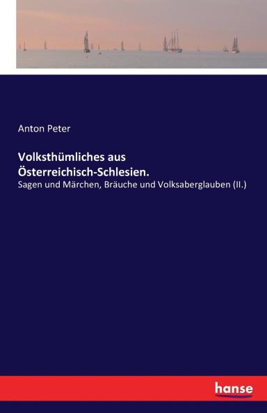 Volksthümliches aus Österreichisch-Schlesien.