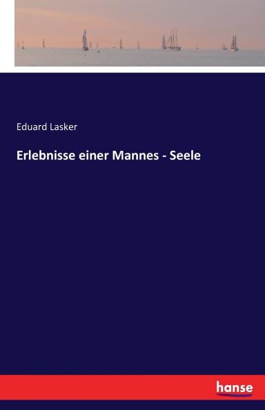 Erlebnisse einer Mannes - Seele