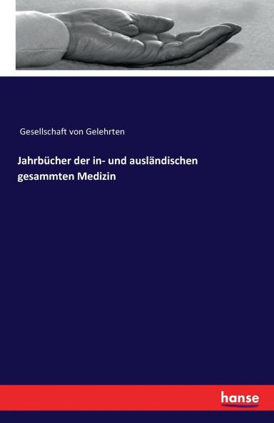 Jahrbücher der in- und ausländischen gesammten Medizin