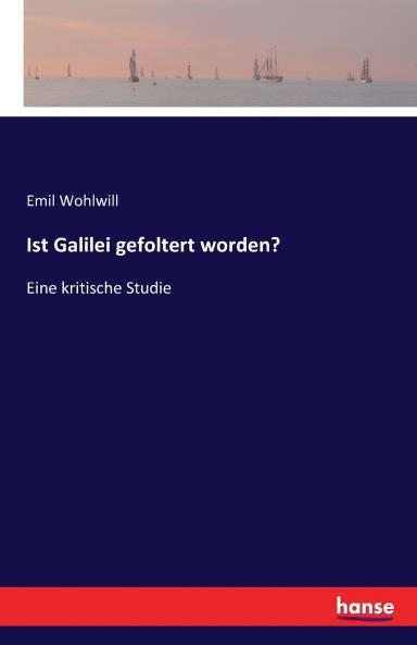 Ist Galilei gefoltert worden?