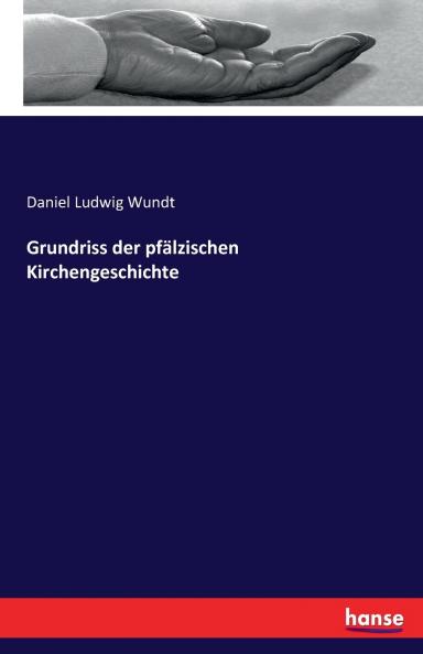 Grundriss der pfälzischen Kirchengeschichte