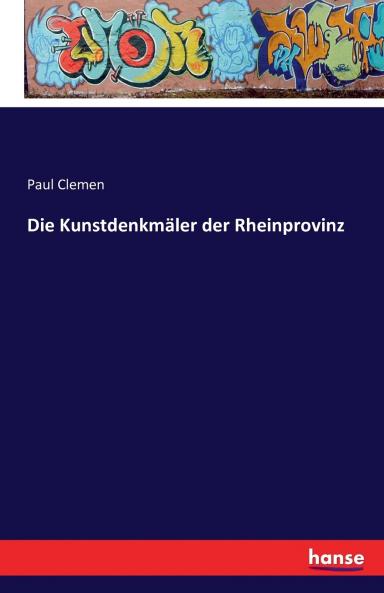 Die Kunstdenkmäler der Rheinprovinz