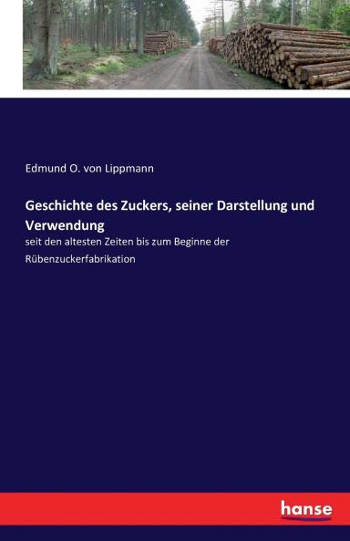 Geschichte des Zuckers seiner Darstellung und Verwendung