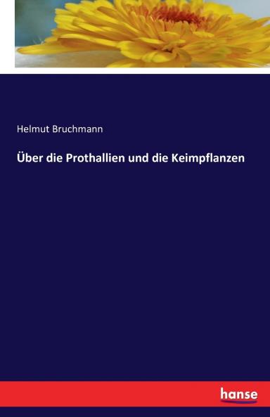 Über die Prothallien und die Keimpflanzen