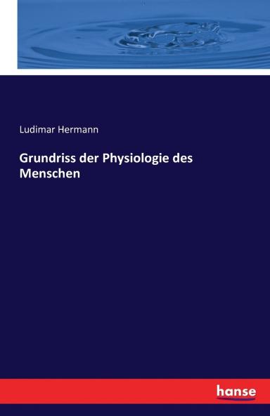 Grundriss der Physiologie des Menschen