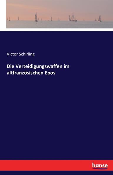 Die Verteidigungswaffen im altfranzösischen Epos