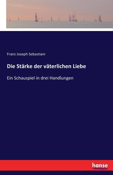 Die Stärke der väterlichen Liebe