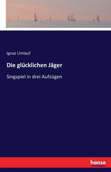 Die glücklichen Jäger
