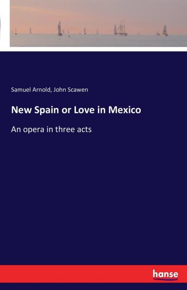 New Spain or Love in Mexico