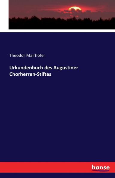 Urkundenbuch des Augustiner Chorherren-Stiftes