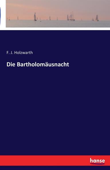 Die Bartholomäusnacht