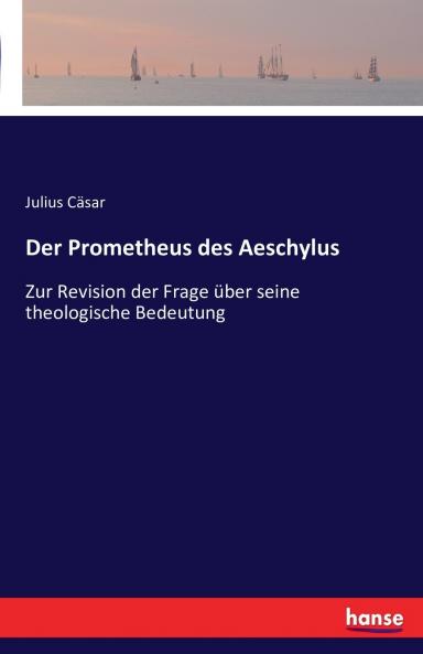 Der Prometheus des Aeschylus