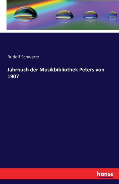 Jahrbuch der Musikbibliothek Peters von 1907