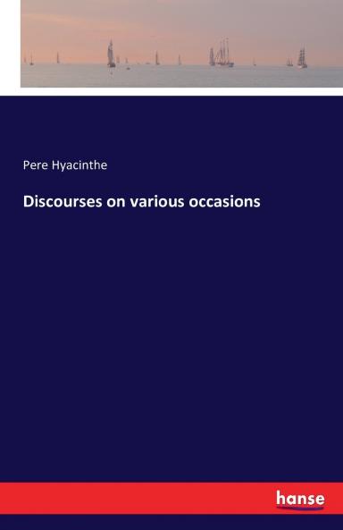 Discourses on various occasions