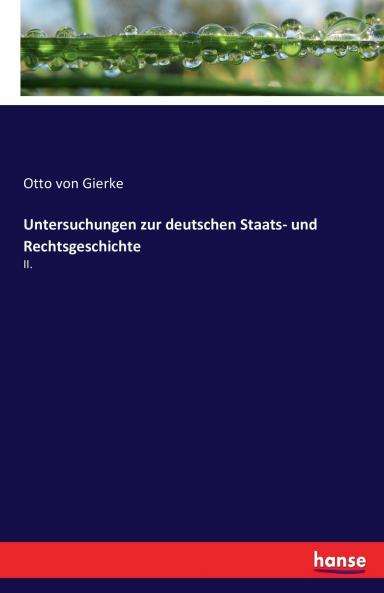 Untersuchungen zur deutschen Staats- und Rechtsgeschichte