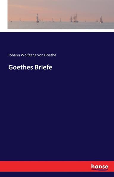 Goethes Briefe