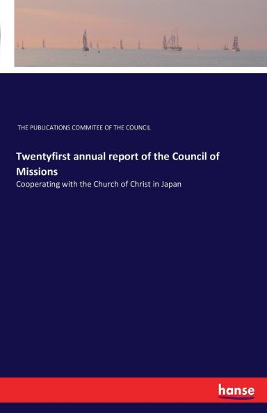 Twentyfirst annual report of the Council of Missions