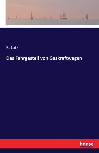 Das Fahrgestell von Gaskraftwagen