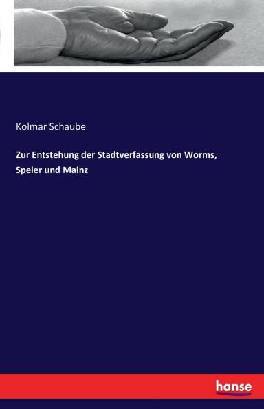 Zur Entstehung der Stadtverfassung von Worms Speier und Mainz
