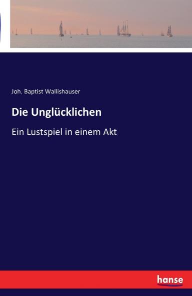 Die Unglücklichen