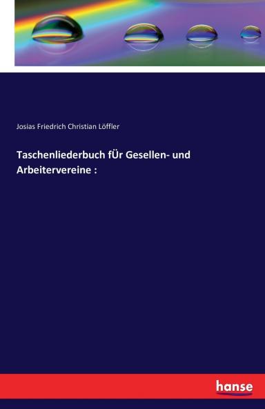 Taschenliederbuch fÜr Gesellen- und Arbeitervereine