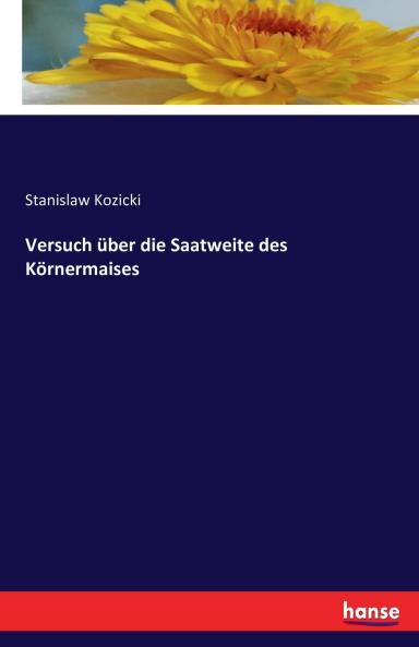 Versuch über die Saatweite des Körnermaises