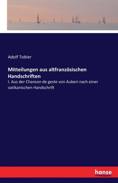 Mitteilungen aus altfranzösischen Handschriften
